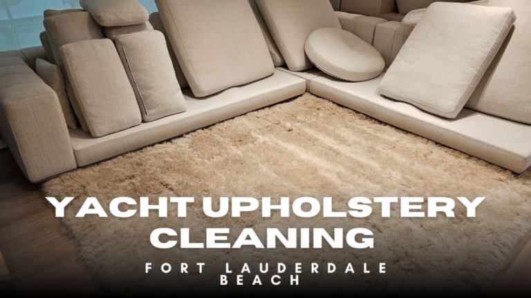 yacht upholstery and area rug cleaning fort lauderdale beach fl
